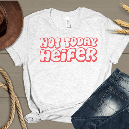 Not Today Heifer Tee