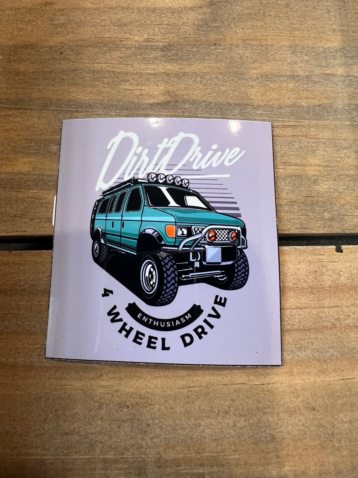 Dirt Drive, 4 Wheel Drive // Vinyl Sticker