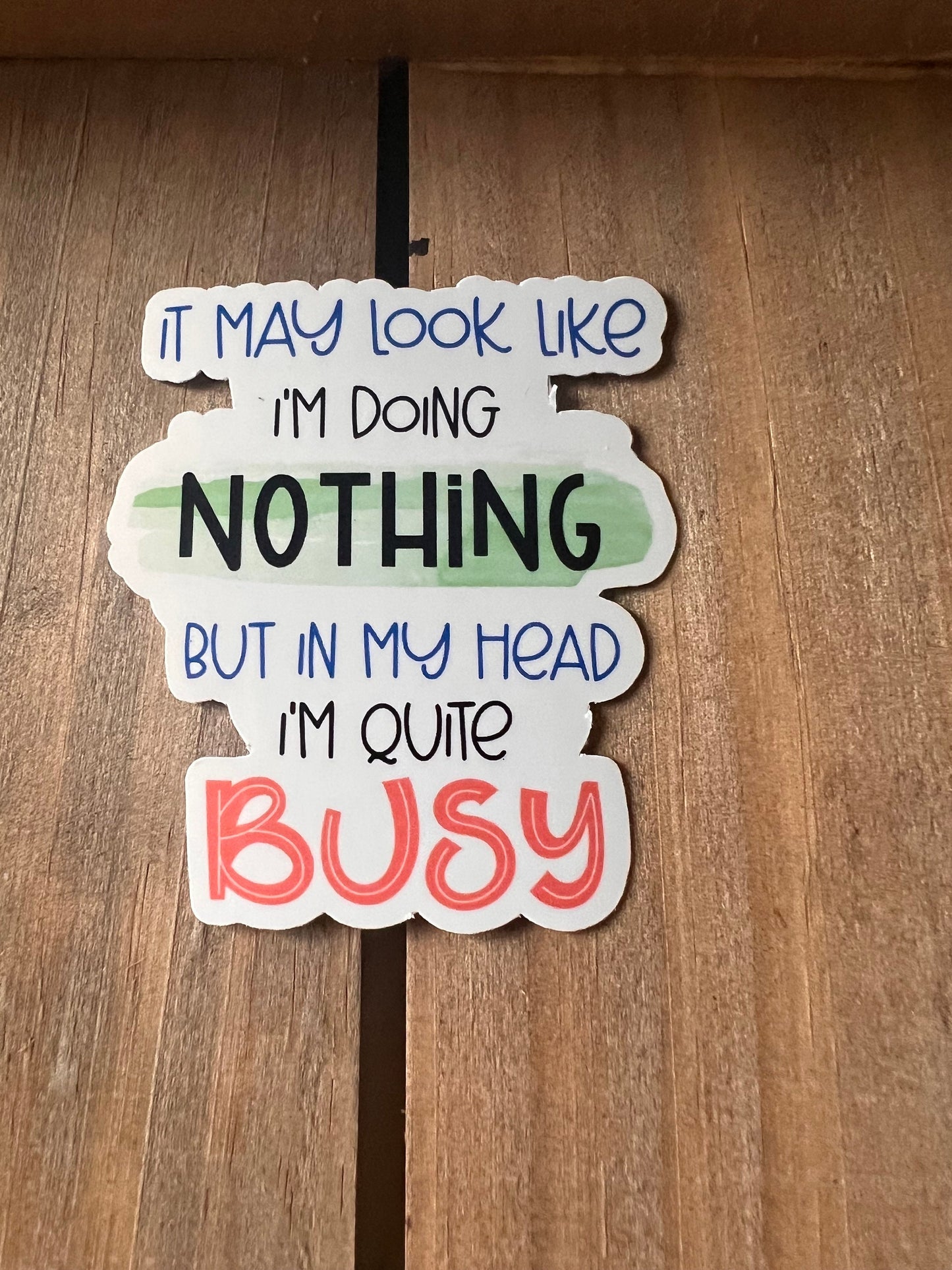 In my head i'm busy // Vinyl Sticker