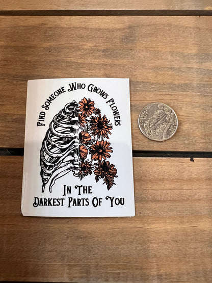 Find Someone Who Grows Flowers in the Darkest Parts of you // Vinyl Sticker // Zach Bryan Lyrics // Sun to me