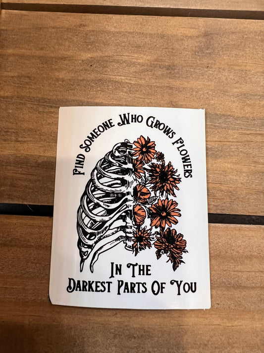 Find Someone Who Grows Flowers in the Darkest Parts of you // Vinyl Sticker // Zach Bryan Lyrics // Sun to me