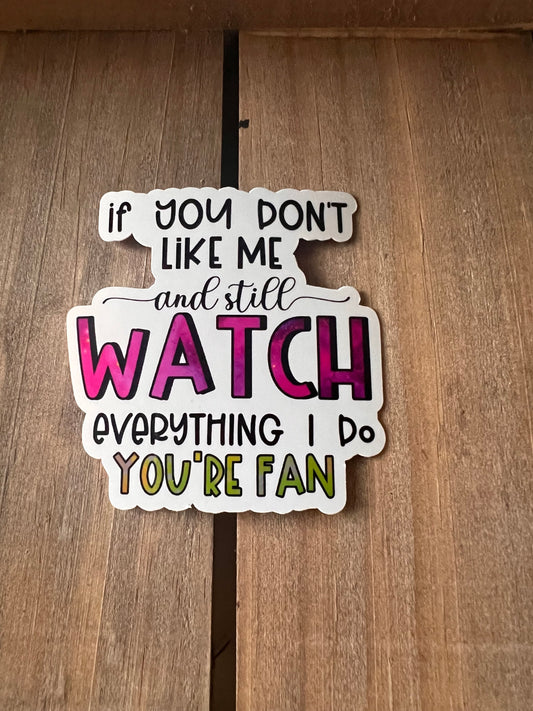 You're a fan // Vinyl sticker