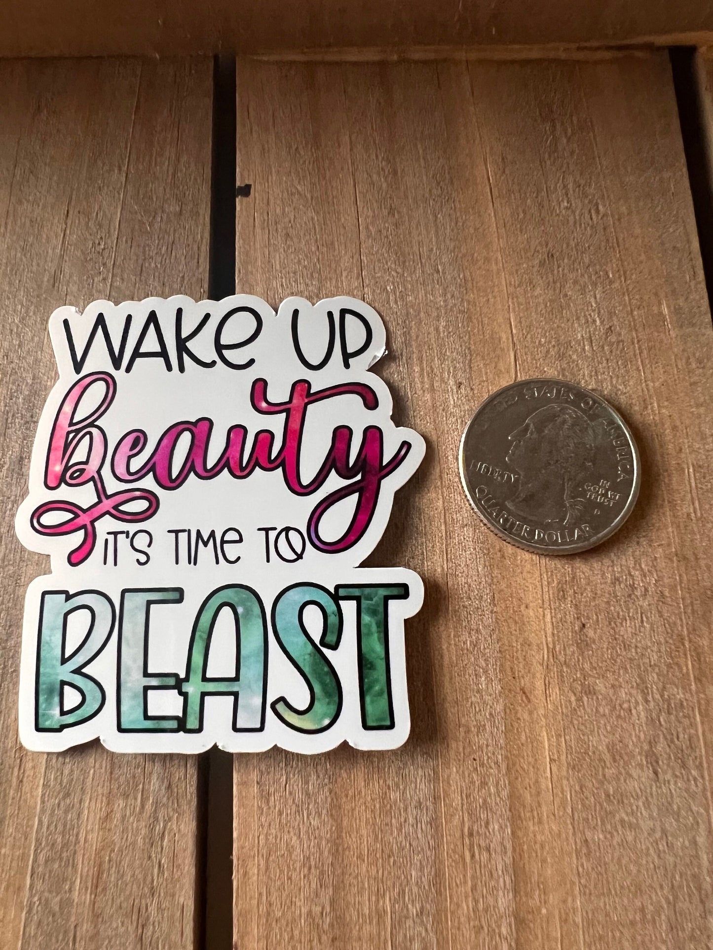 Wake up beauty, its time to beast // Vinyl Sticker