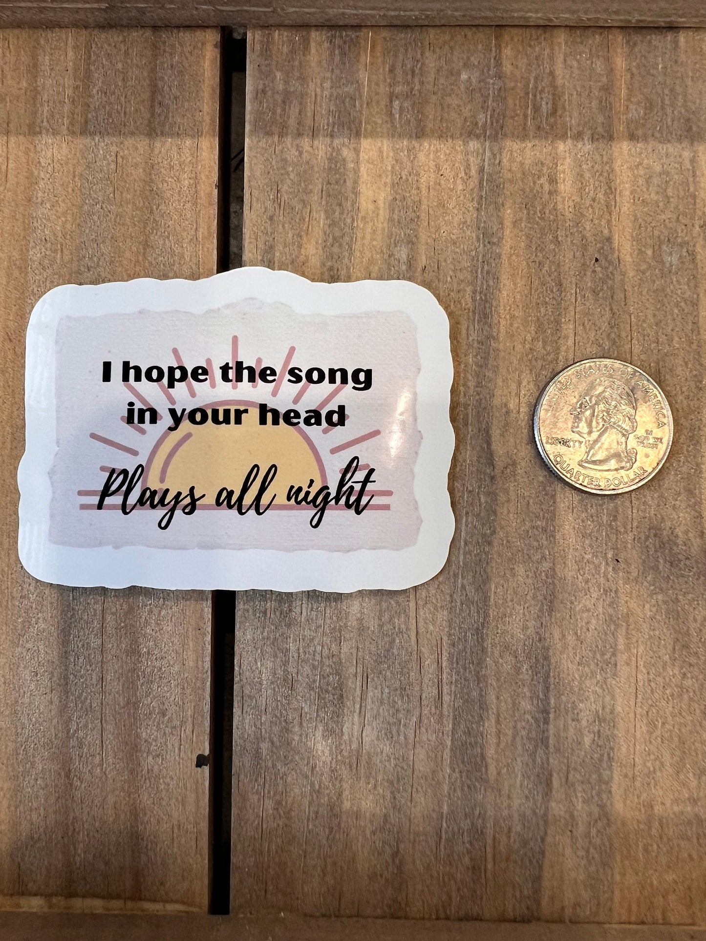 I hope the song in your head plays all night // Vinyl Sticker